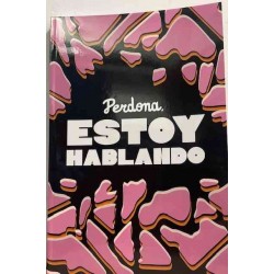 PERDONA, ESTOY HABLANDO